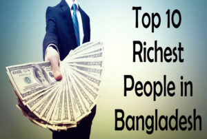 Top 10 Richest People in Bangladesh