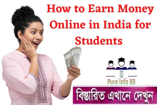 How to Earn Money Online in India for Students 2022