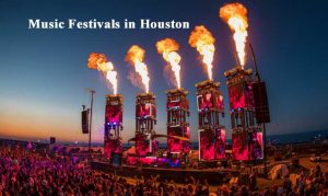 Music Festivals in Houston 2022
